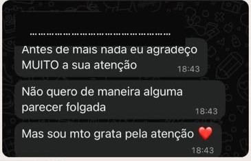 Mensagem de uma família: Antes de mais nada eu agradeço muito a sua atenção. Não quero de maneira alguma parecer folgada, mas sou muito grata pela atenção.